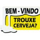 Bem vindo - Trouxe cerveja ?